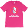 stop the intolerance T-Shirt