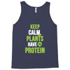 keep calm plants have protein Tank Top