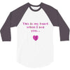 this is my heart when i see you 3/4 Sleeve Shirt