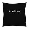#nofilter Throw Pillow