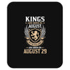 Kings Are Born In August But The Real Kings Are Born On August 29 Mousepad