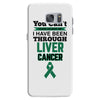 you can't scare or beat me i have been through liver cancer Samsung Galaxy S7 Case