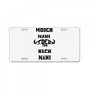 mooch nahi toh kuch nai License Plate