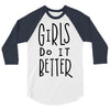 girls do it better 3/4 Sleeve Shirt