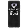 judge not lest ye be judy Samsung Galaxy S8 Plus