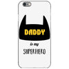 daddy is my superhero iPhone 6/6s Case