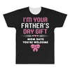 I'm Your Father's Day Gift Mom Says You're Welcome Girl All Over Men's T-shirt