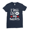 I Still Live With My Parents Ladies Fitted T-Shirt