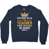 Everybody Relax The Teacher Is Here Crewneck Sweatshirt