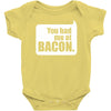 you had me at bacon Baby Onesie