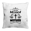 I Am One Blessed Mother Throw Pillow