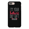 I'm Your Father's Day Gift Mom Says You're Welcome iPhone 8 Plus