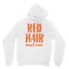 red hair dont care Unisex Hoodie