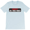 I HAVE MONEY T-Shirt