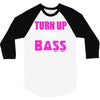 turn up the bass 3/4 Sleeve Shirt