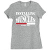 funny installing muscles, ideal gift, birthday present Ladies Fitted T-Shirt