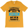 I've Been Called A Lot Of Names But Pop Pop Is My Favorite T-Shirt