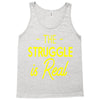 the struggle is real Tank Top