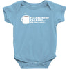 please stop talking it's too early coffee Baby Onesie
