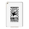 introverts Unite Separately in Your Own Homes iPad Mini 4