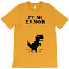I'm an Error T-Shirt