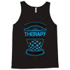 I Don't Need Therapy Just to Do Ballooning Tank Top