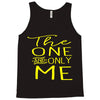 the one and only me Tank Top