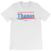 don't blame me i voted for thanos T-Shirt