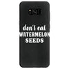 Don't Eat Watermelon Samsung Galaxy S8