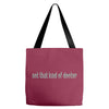 not that kind of doctor Tote Bags