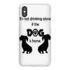 I'S NOT DRINKING ALONE IF DOG IS HOME. iPhoneX