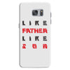 LIKE FATHER LIKE SON Samsung Galaxy S7