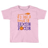 it's just a bunch of hocus pocus Toddler T-shirt