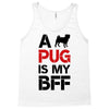 a pug is my bff Tank Top