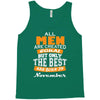 all men are created equal but only the best are born in november Tank Top