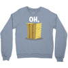 oh hay oh hey girl boy funny pun Crewneck Sweatshirt