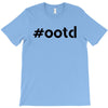 Ootd Outfit Of The Day T-Shirt