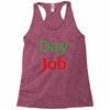 day job Racerback Tank
