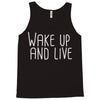 wake up and live Tank Top