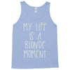 my life is a blonde moment Tank Top