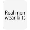 real men wear kilts Mousepad