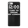 time to drink my lunch iPhone 7 Case