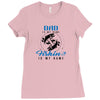 Dad is my Name Fishing Is My Game Ladies Fitted T-Shirt