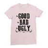 The Bad Ugly Good Ladies Fitted T-Shirt