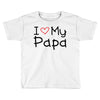I Love My Papa Toddler T-shirt