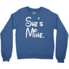 she's mine Crewneck Sweatshirt