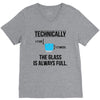 technically, the glass is always full V-Neck Tee