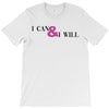 i can &amp; i will T-Shirt