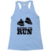born to run Racerback Tank