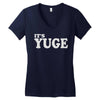 it's yuge huge Women's V-Neck T-Shirt